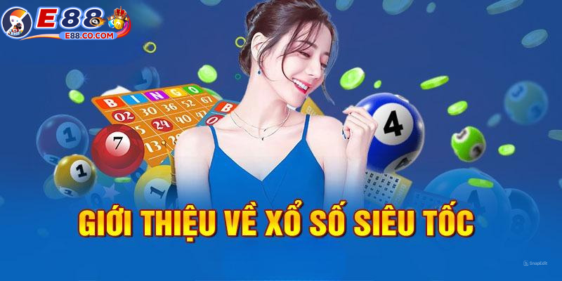 Tìm hiểu về trò chơi xổ số siêu tốc